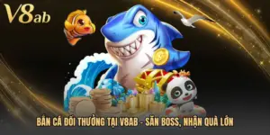 Bắn Cá Đổi Thưởng Tại V8AB - Săn Boss, Nhận Quà Lớn