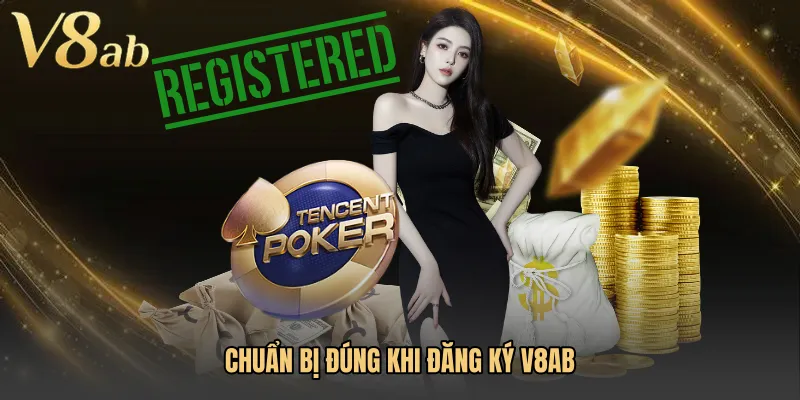 Chuẩn bị đúng khi Đăng ký V8AB