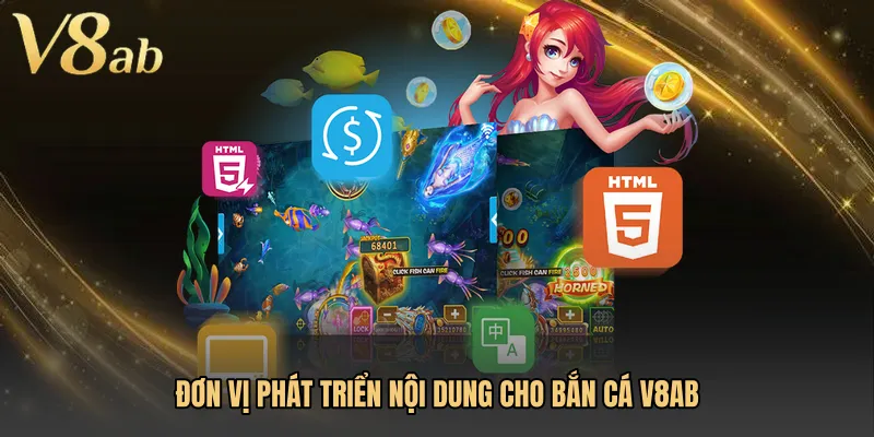 Đơn vị phát triển nội dung cho Bắn cá V8AB